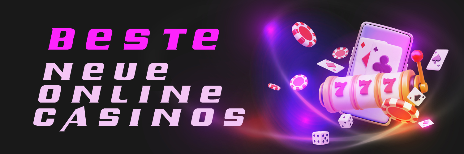 Neue Online Casinos